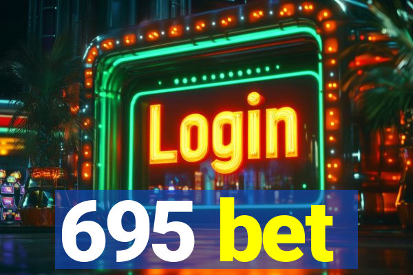 695 bet